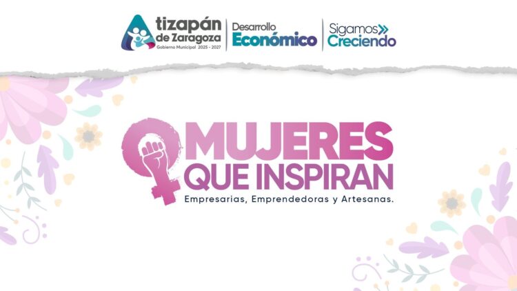 ATIZAPÁN DE ZARAGOZA CONVOCA A MUJERES A PARTICIPAR EN EL RECONOCIMIENTO “MUJERES QUE INSPIRAN”