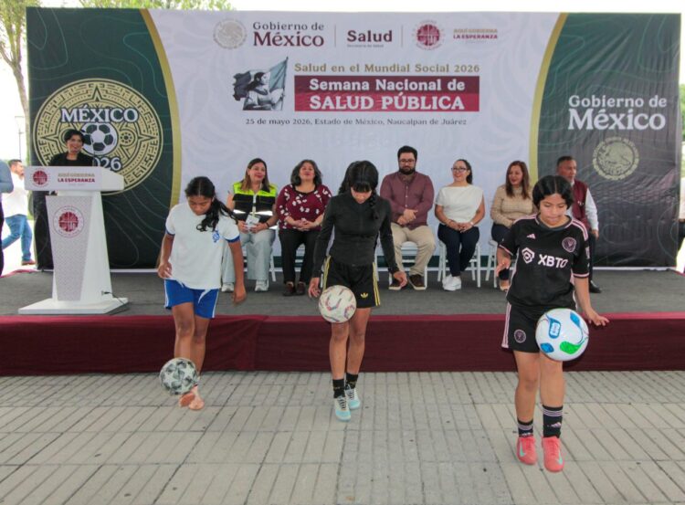 NAUCALPAN SEDE INAUGURAL DE LA CAMPAÑA “SALUD EN EL MUNDIAL SOCIAL 2026”
