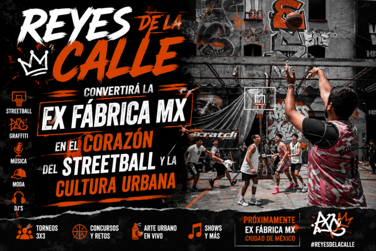 Reyes de la Calle hará de la Ex Fábrica MX el corazón del streetball y la cultura urbana