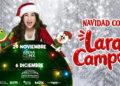 ¡Navidad con Lara Campos! “una aventura donde la magia de la navidad cobra vida sobre el escenario”